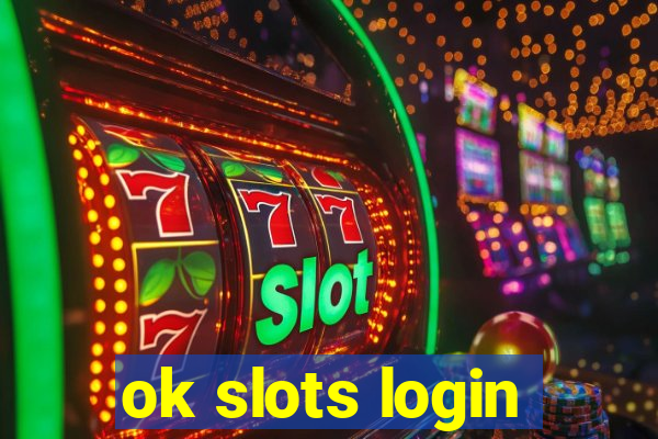 ok slots login